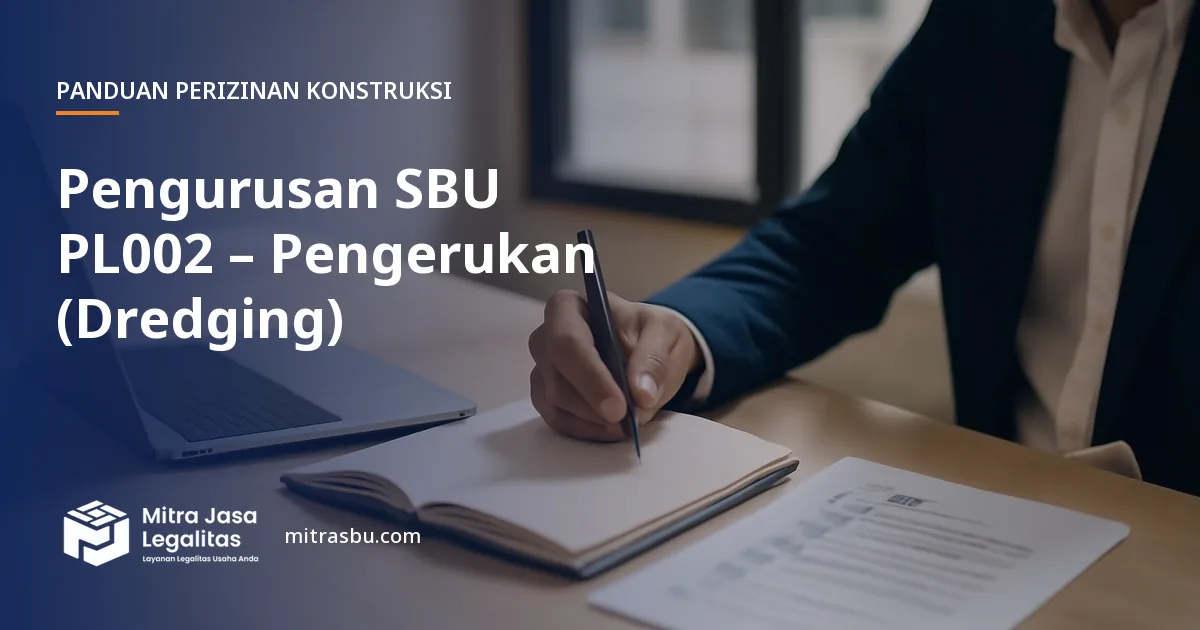 Layanan Pengurusan SBU PL002 – Pengerukan (Dredging) oleh Mitra Jasa Legalitas