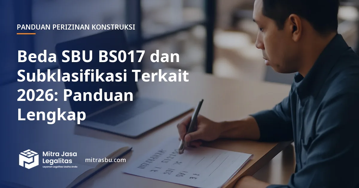 Ilustrasi artikel Beda SBU BS017 dan Subklasifikasi Terkait 2026: Panduan Lengkap — Mitra Jasa Legalitas