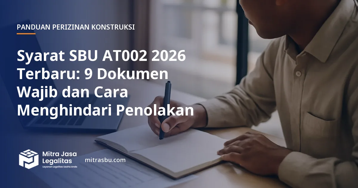 Ilustrasi artikel Syarat SBU AT002 2026 Terbaru: 9 Dokumen Wajib dan Cara Menghindari Penolakan — Mitra Jasa Legalitas