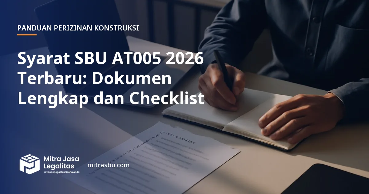 Ilustrasi artikel Syarat SBU AT005 2026 Terbaru: Dokumen Lengkap dan Checklist — Mitra Jasa Legalitas