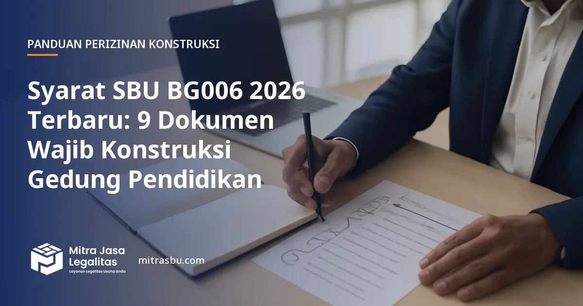 Ilustrasi artikel Syarat SBU BG006 2026 Terbaru: 9 Dokumen Wajib Konstruksi Gedung Pendidikan — Mitra Jasa Legalitas
