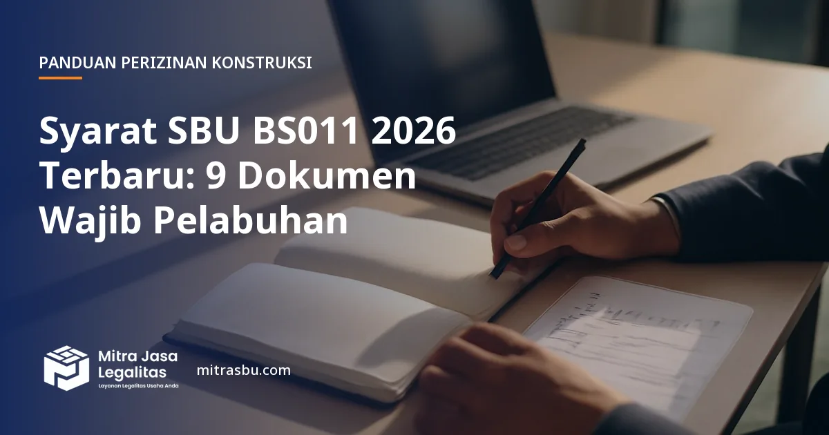 Ilustrasi artikel Syarat SBU BS011 2026 Terbaru: 9 Dokumen Wajib Pelabuhan — Mitra Jasa Legalitas