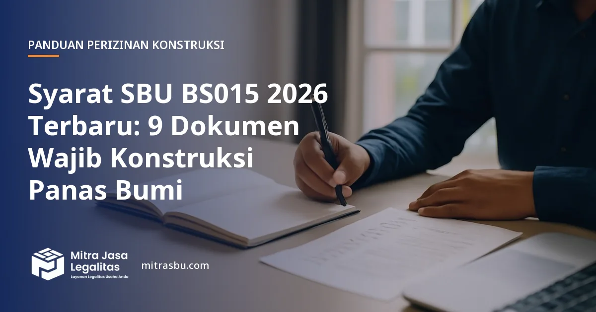 Ilustrasi artikel Syarat SBU BS015 2026 Terbaru: 9 Dokumen Wajib Konstruksi Panas Bumi — Mitra Jasa Legalitas