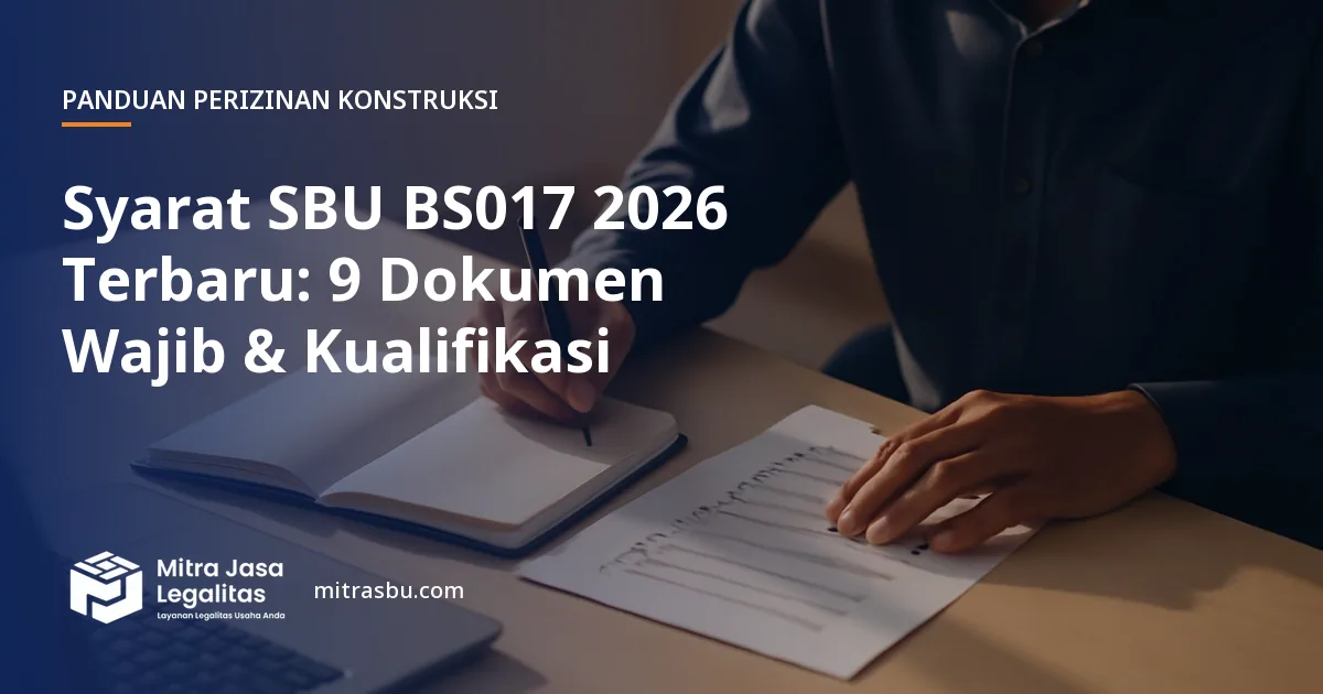 Ilustrasi artikel Syarat SBU BS017 2026 Terbaru: 9 Dokumen Wajib & Kualifikasi — Mitra Jasa Legalitas