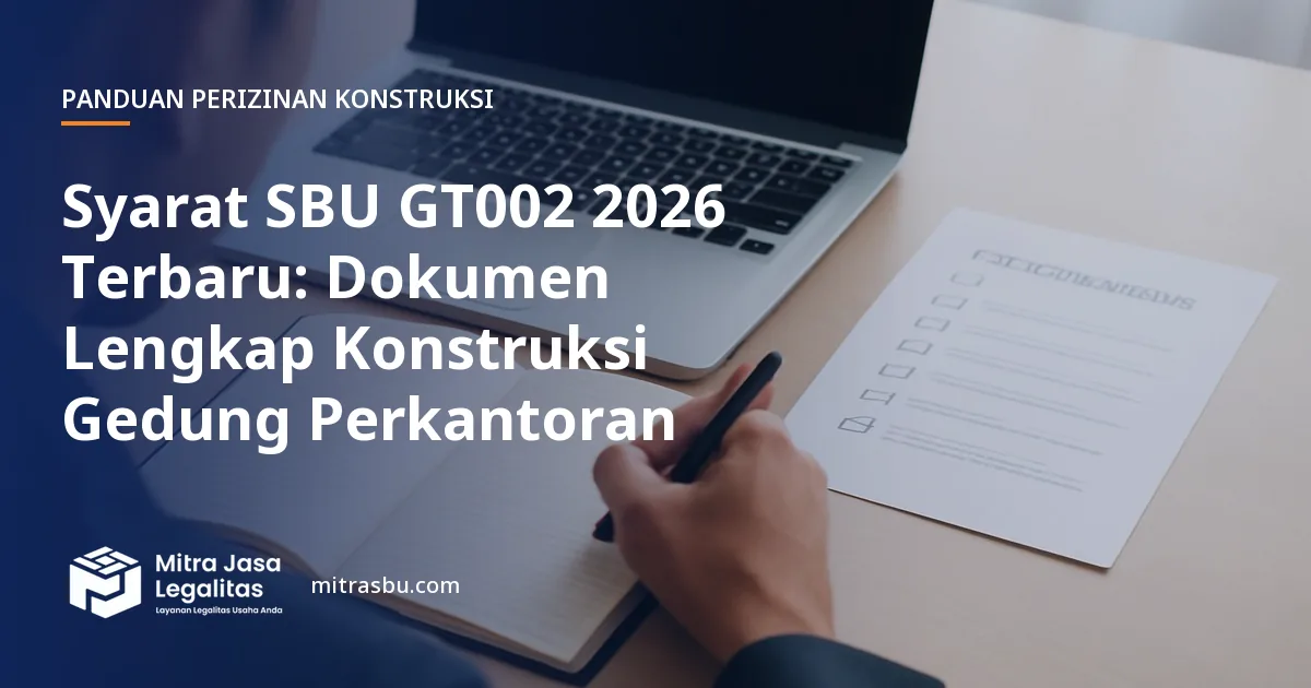 Ilustrasi artikel Syarat SBU GT002 2026 Terbaru: Dokumen Lengkap Konstruksi Gedung Perkantoran — Mitra Jasa Legalitas