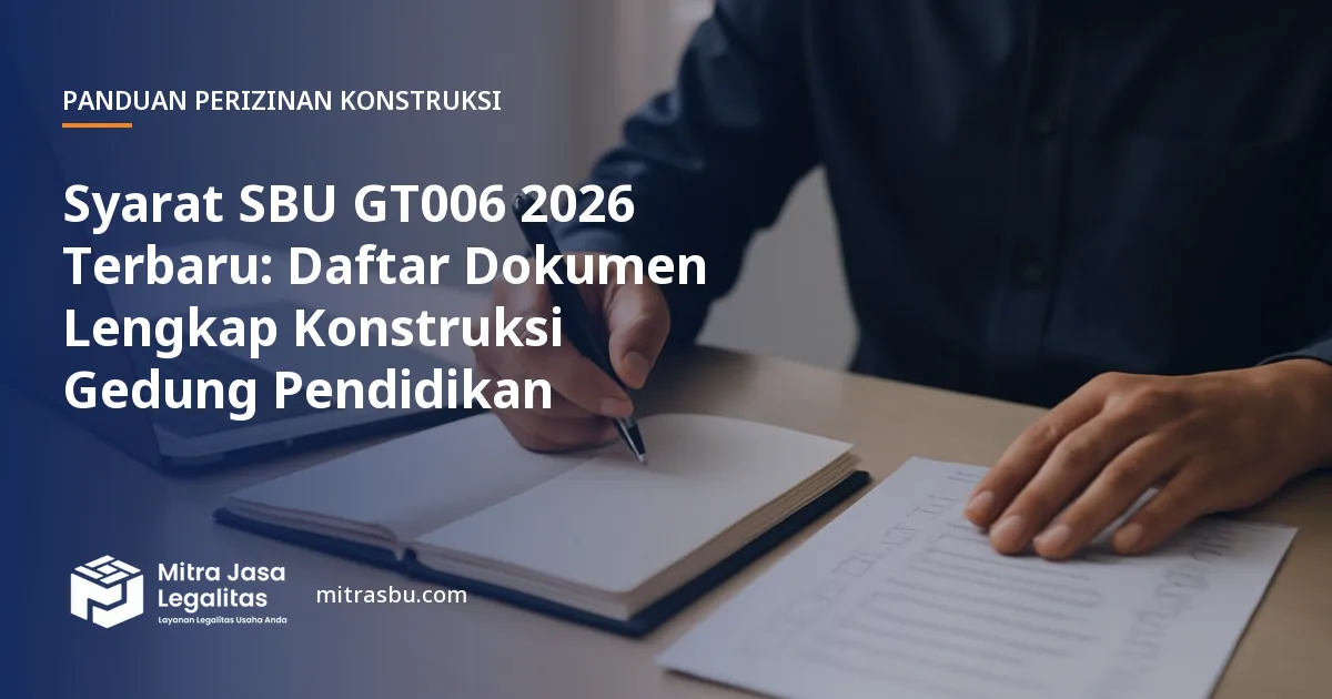 Ilustrasi artikel Syarat SBU GT006 2026 Terbaru: Daftar Dokumen Lengkap Konstruksi Gedung Pendidikan — Mitra Jasa Legalitas