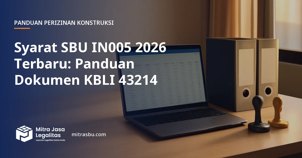 Ilustrasi artikel Syarat SBU IN005 2026 Terbaru: Panduan Dokumen KBLI 43214 — Mitra Jasa Legalitas