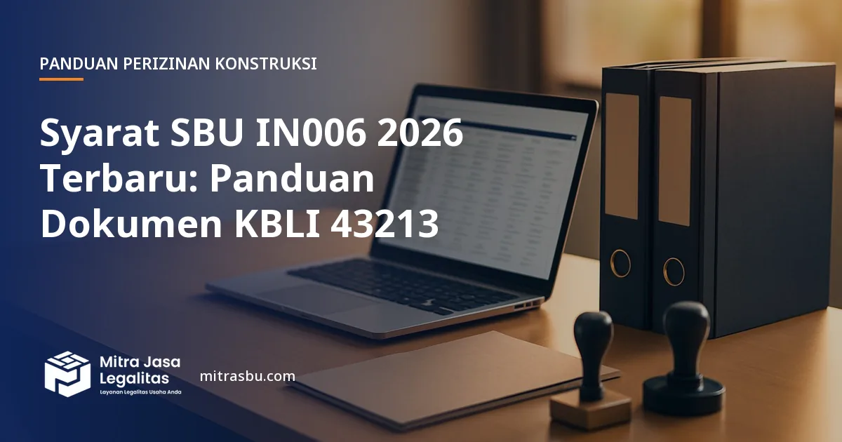 Ilustrasi artikel Syarat SBU IN006 2026 Terbaru: Panduan Dokumen KBLI 43213 — Mitra Jasa Legalitas