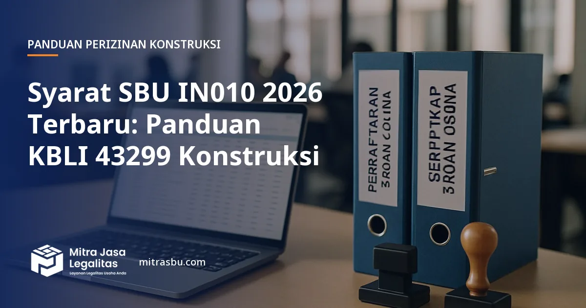 Ilustrasi artikel Syarat SBU IN010 2026 Terbaru: Panduan KBLI 43299 Konstruksi — Mitra Jasa Legalitas