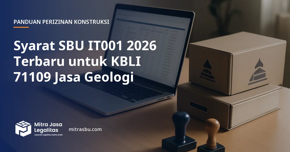 Ilustrasi artikel Syarat SBU IT001 2026 Terbaru untuk KBLI 71109 Jasa Geologi — Mitra Jasa Legalitas