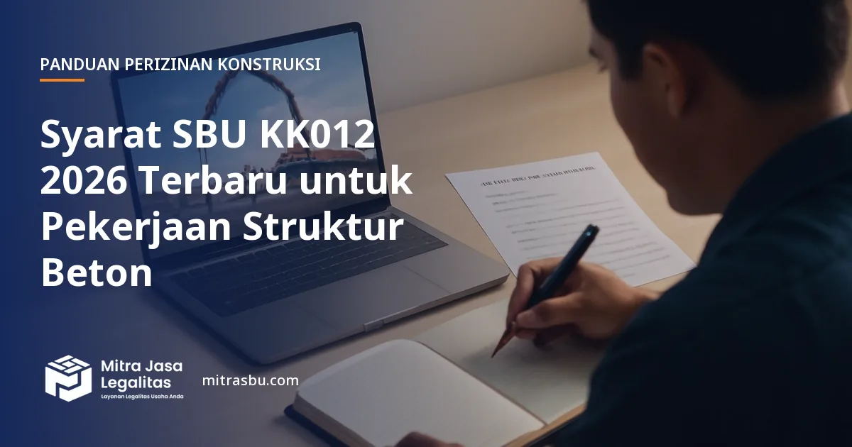 Ilustrasi artikel Syarat SBU KK012 2026 Terbaru untuk Pekerjaan Struktur Beton — Mitra Jasa Legalitas