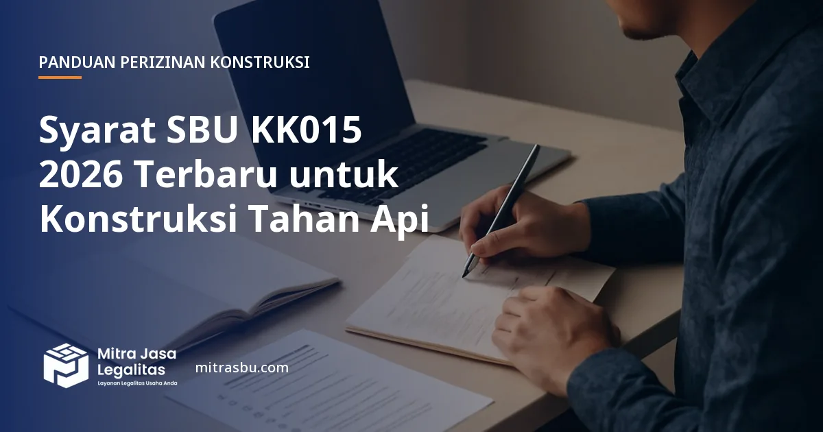 Ilustrasi artikel Syarat SBU KK015 2026 Terbaru untuk Konstruksi Tahan Api — Mitra Jasa Legalitas