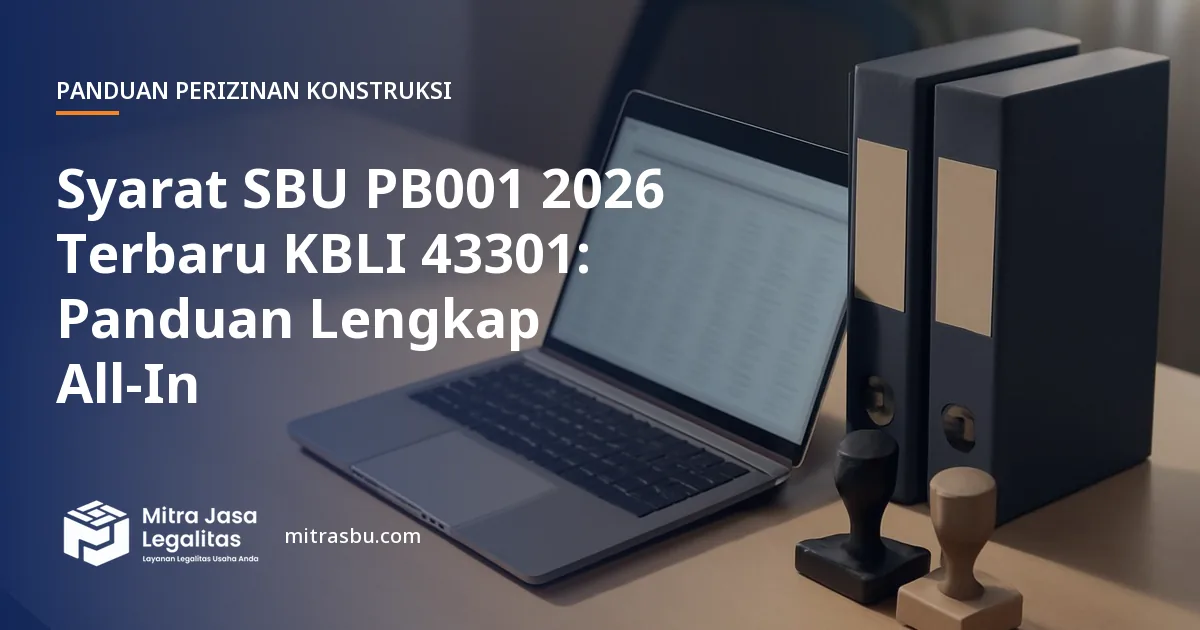 Ilustrasi artikel Syarat SBU PB001 2026 Terbaru KBLI 43301: Panduan Lengkap All-In — Mitra Jasa Legalitas