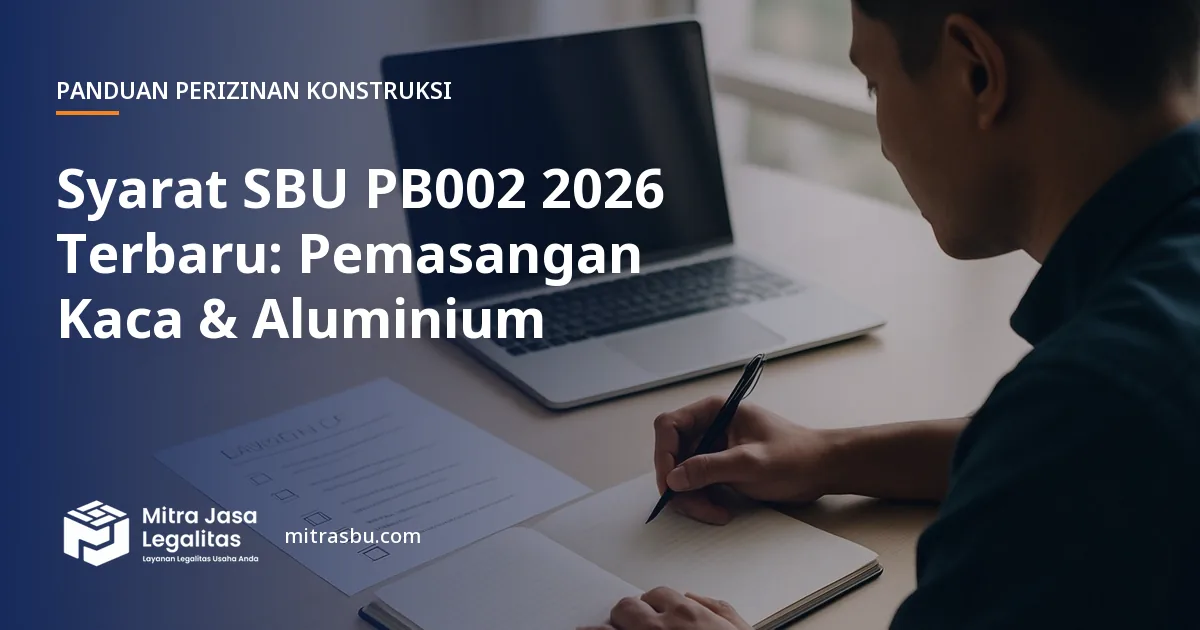 Ilustrasi artikel Syarat SBU PB002 2026 Terbaru: Pemasangan Kaca & Aluminium — Mitra Jasa Legalitas