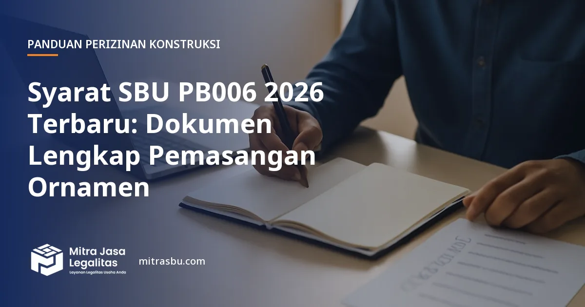 Ilustrasi artikel Syarat SBU PB006 2026 Terbaru: Dokumen Lengkap Pemasangan Ornamen — Mitra Jasa Legalitas