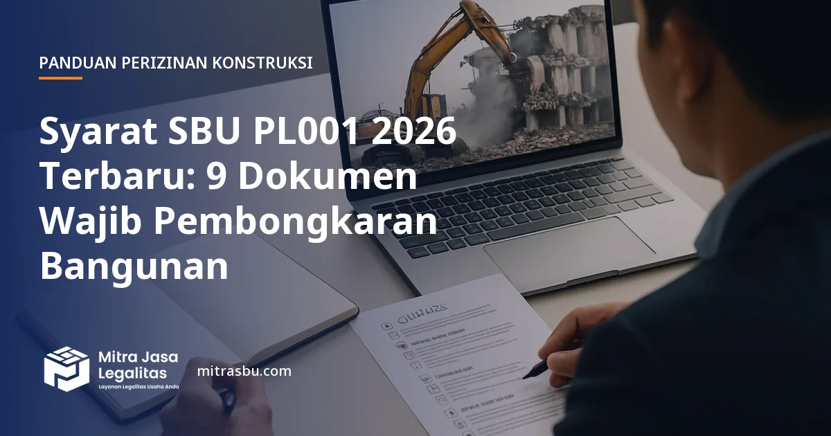 Ilustrasi artikel Syarat SBU PL001 2026 Terbaru: 9 Dokumen Wajib Pembongkaran Bangunan — Mitra Jasa Legalitas
