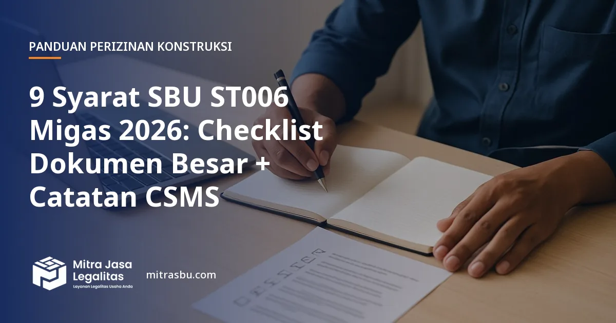 Ilustrasi artikel 9 Syarat SBU ST006 Migas 2026: Checklist Dokumen Besar + Catatan CSMS — Mitra Jasa Legalitas