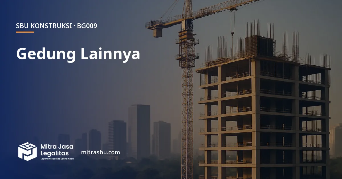 SBU BG009 Konstruksi Gedung Lainnya — syarat, biaya, dan cara mengurus
