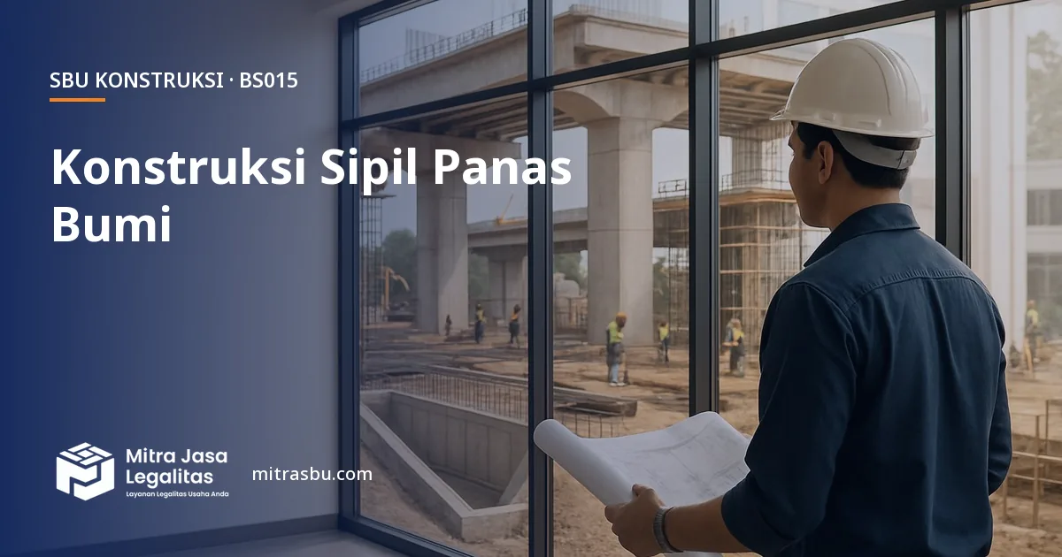SBU BS015 Konstruksi Bangunan Sipil Panas Bumi — syarat, biaya, dan cara mengurus