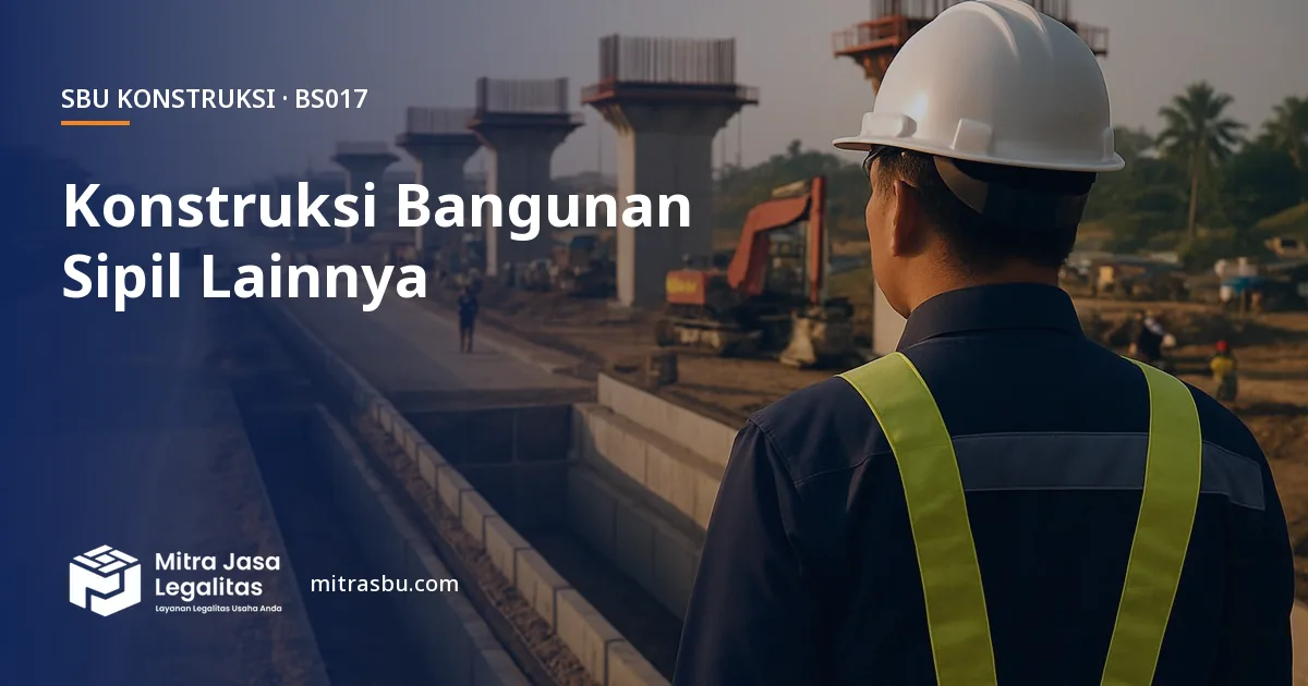 SBU BS017 Konstruksi Bangunan Sipil Lainnya YTDL — syarat, biaya, dan cara mengurus