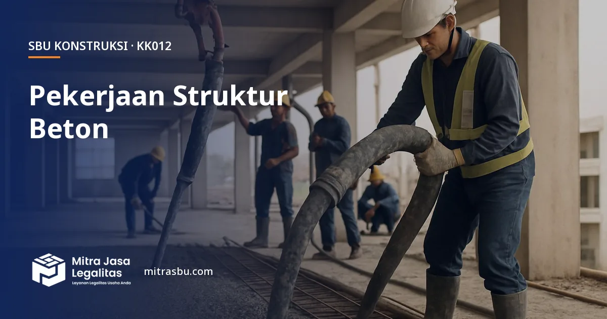 SBU KK012 Pekerjaan Struktur Beton — syarat, biaya, dan cara mengurus