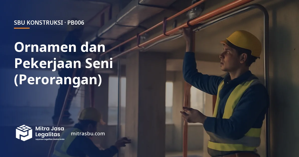 SBU PB006 Pemasangan Ornamen dan Pekerjaan Seni (Perorangan) — syarat, biaya, dan cara mengurus