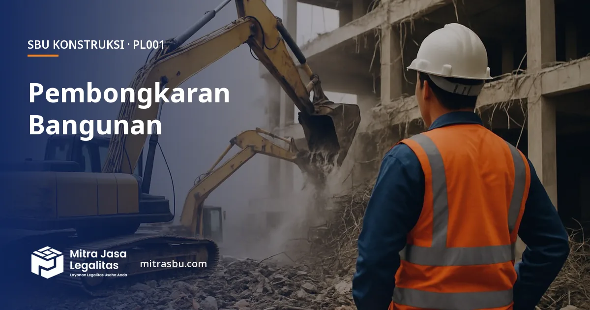 SBU PL001 Pembongkaran Bangunan — syarat, biaya, dan cara mengurus