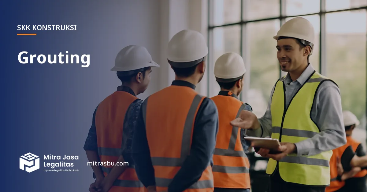 SKK Konstruksi Grouting — syarat dan jenjang